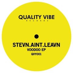 QVY001 // Stevn.aint.leavn - Voodoo EP