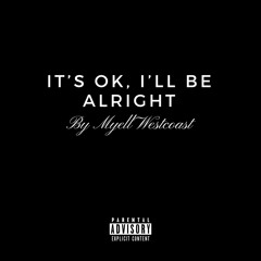 It's Ok, I'll Be Alright