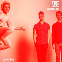 AJR - Sober Up (Cyprus Remix)