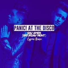 PANIC! At The Disco - Say Amen (Saturday Night) [Cyprus Remix]