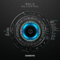 Nalu - No Control (Original Mix)