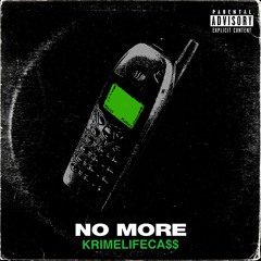 Krimelife Ca$$ - No More [Prod. Cian P x Sukhuno] (@DailyChiefers Exclusive)