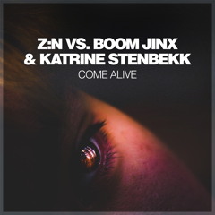 Z:N vs. Boom Jinx & Katrine Stenbekk - Come Alive (Boom Jinx Deep Vocal Mix)