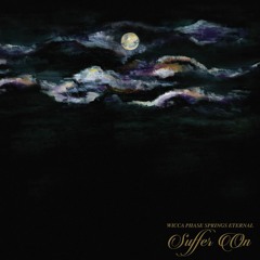 Wicca Phase Springs Eternal - I Wake Up In Pain