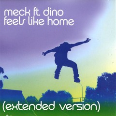 Meck ft. Dino - Feels Like Home [Extended Version]