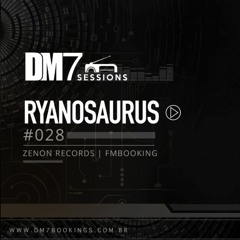 DM7 Sessions #028 with Ryanosaurus!