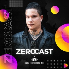 QWEZ @ ZEROCAST #009 (Authorial Mix)