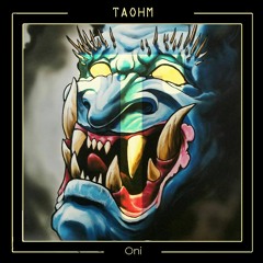 Taohm - Oni (On DCR 108)