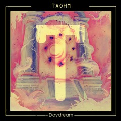 Taohm - Daydream
