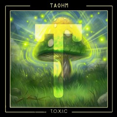 Taohm - T.O.X.I.C