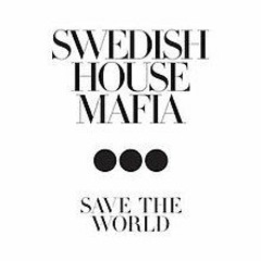 Swedish House Mafia - Save The World (Empression Remix)