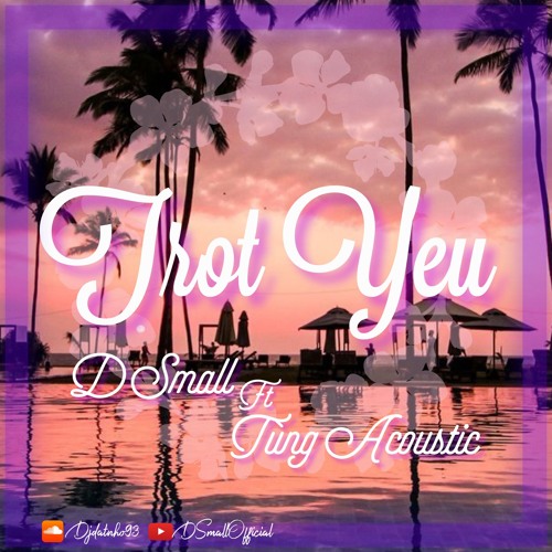 Stream Dsmall Ft Tung Acoustic Trot Yeu By Dsmall Listen Online For Free On Soundcloud