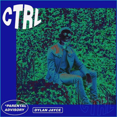 CTRL(prod. Dylan Jayce)
