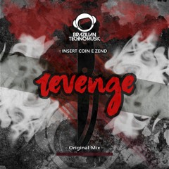 BTM054 - INSERT COIN, Zend - Revenge (Original Mix)
