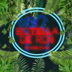 Botella De Ron - Frankie Frank