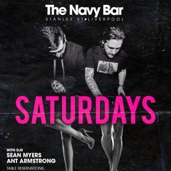 Navy Bar Saturdays - Mixed By Residents Sean Myers & Ant Armstrong