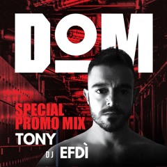 Special Promo Mix for DOM PARTY Milano by TONY EFDì