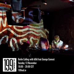 Berlin Calling with b0ld @ 199global feat. George Earnest