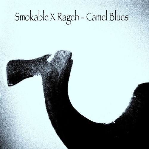 Smokable X Rageh - Camel Blues | حزن الجمل