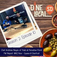 Season 2: Ep 10 - Chef Andrew Reyes of Tidal Paradise Point Resort | FM Report WK2 - Nov: Starfruit