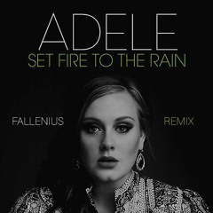 Adele • Set Fire To The Rain [Fallenius Remix]