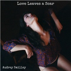 Love Leaves a Scar