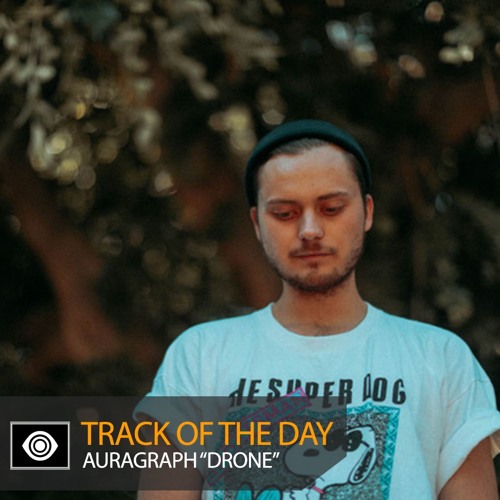 Track of the Day: Auragraph “Drone”