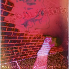 I Give Him LoFi ChillHop