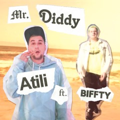 "Mr Diddy" Ft Biffty