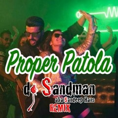 Proper Patola (dj Sandman Remix) | Namaste England | Badshah | Diljit | Aastha