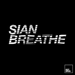 Sian - Breathe - Octopus Recordings - OCT144