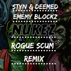 STYN & DEEMED - Enemy Blockz (NUKEZ REMIX)