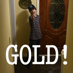 GOLD! (Prod. CorMill)