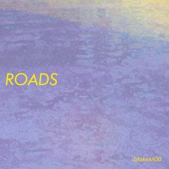 "ROADS" by BLAKEM00
