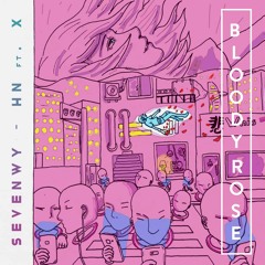 BLOODY ROSE        Sevenwy -HN -X