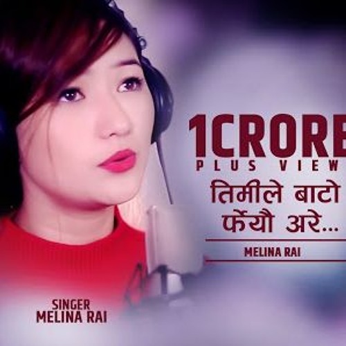 Timle Bato Fereu Are -Latest Song By Melina Rai