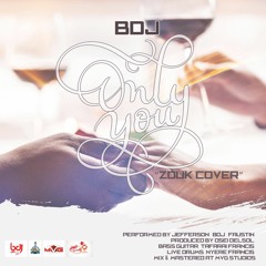 Only You - Zouk Cover by BDJ