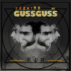 rāga : 35 • Gussguss