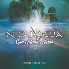 Eyon X Mellow X Niekoh - Nicaragua (Prod. By Jack Of Trade)