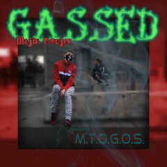 Gassed ft. M.T.O.G.O.S. Prod. By @BruferrBeatz