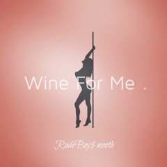 Wine For Me