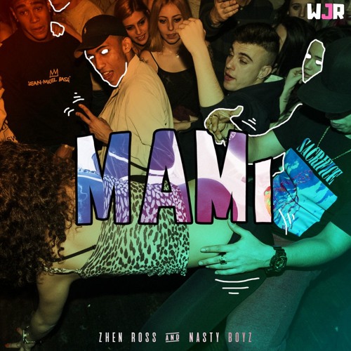 Zhen Ross & Nasty Boyz - MAMI