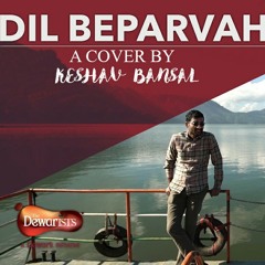 Dil Beparwah - The Dewarists Cover|Prateek Kuhad |Ankur Tewari |Keshav Bansal