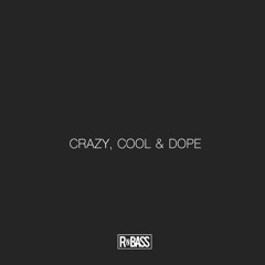 CRAZY, COOL & DOPE: RNBASS 11/13/18