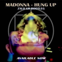 Madonna - Hung Up (Zalo GR Bootleg)(Extended Mix)