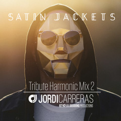 JORDI CARRERAS - Satin Jackets (Tribute Harmonic Mix 2)