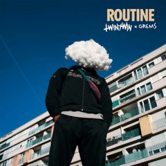 Twin Twin Feat. Grems - Routine