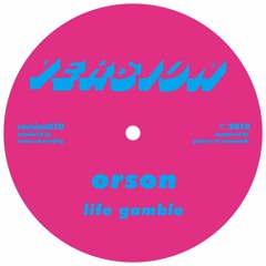ORSON - LIFE GAMBLE (VERSION 010 A)