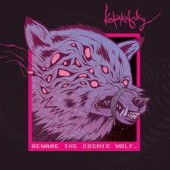 Beware The Cosmic Wolf