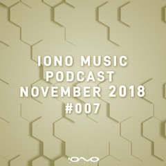 IONO MUSIC PODCAST #007 - November 2018